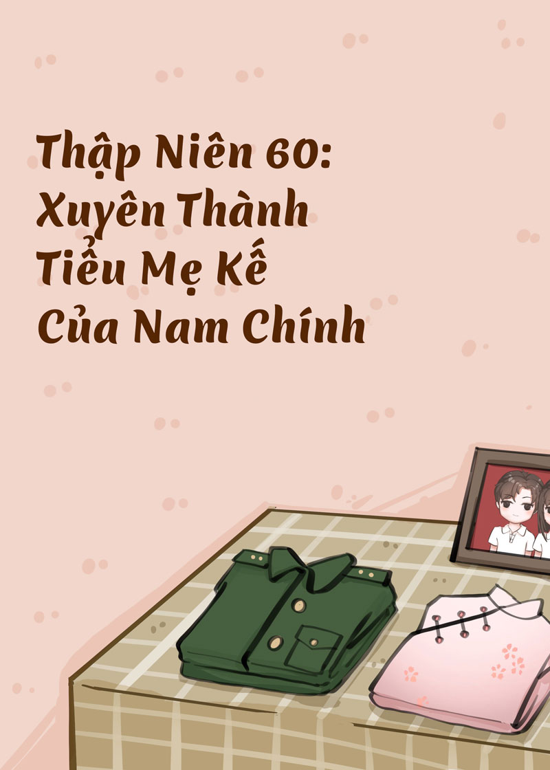 Thập Niên 60: Xuyên Thành Tiểu Mẹ Kế Của Nam Chính
