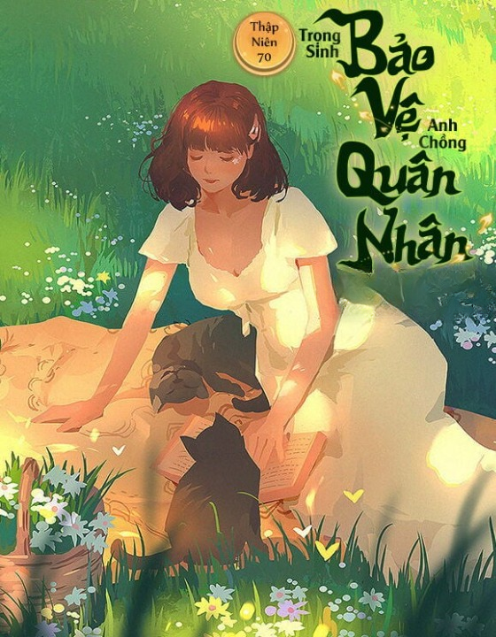[Thập niên 70]: Trọng Sinh Bảo Vệ Anh Chồng Quân Nhân