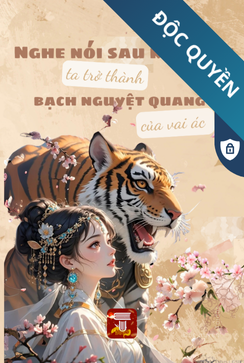 Nghe Nói Sau Khi Chết, Ta Trở Thành Bạch Nguyệt Quang Của Vai Ác