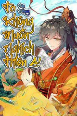 Ta Không Muốn Nghịch Thiên A!