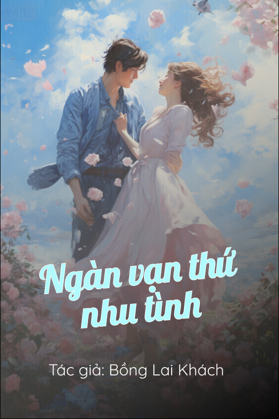 Bìa truyện Ngàn Vạn Thứ Nhu Tình