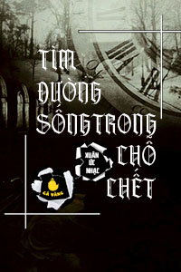 Tìm đường sống trong chỗ chết