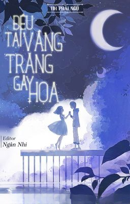 Đều Tại Vầng Trăng Gây Họa