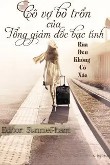 Cô Vợ Bỏ Trốn Của Tổng Giám Đốc Bạc Tình