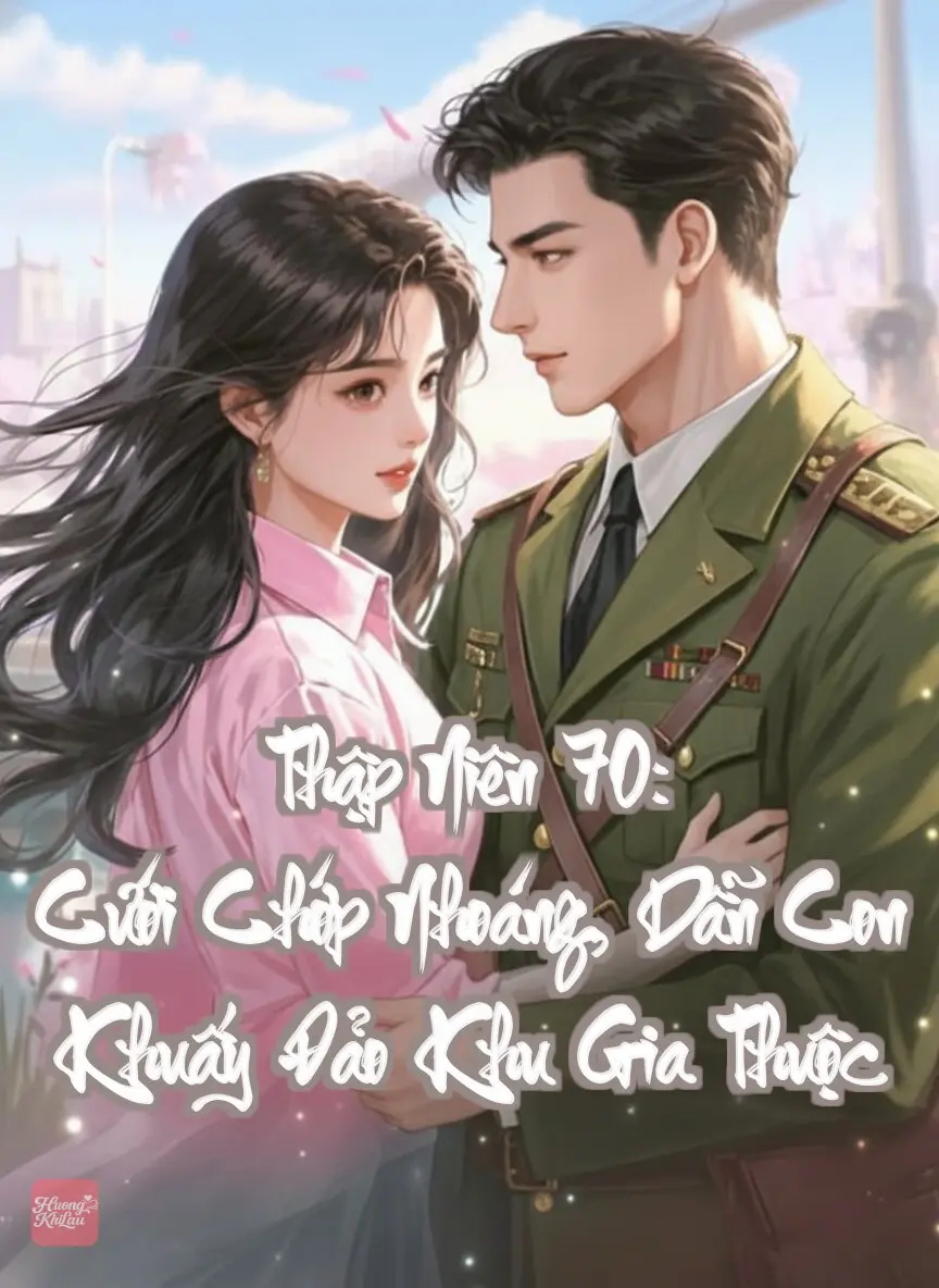 Thập Niên 70: Cưới Chớp Nhoáng, Dẫn Con Khuấy Đảo Khu Gia Thuộc