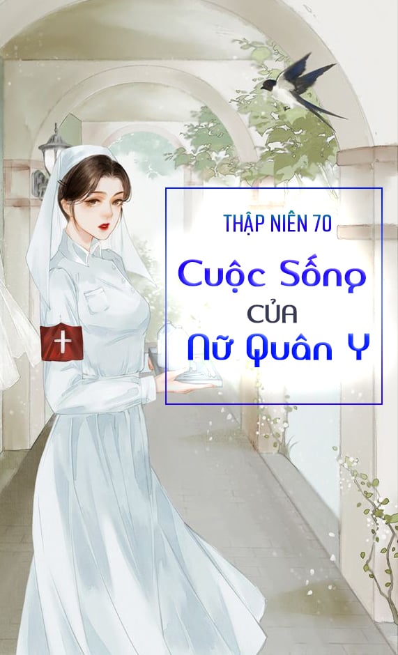 Thập Niên 70: Cuộc Sống Của Nữ Quân Y