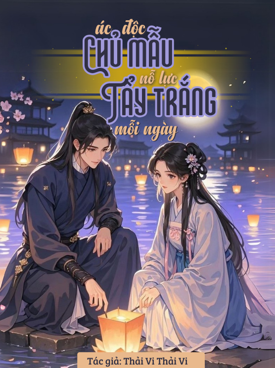 Ác Độc Chủ Mẫu Mỗi Ngày Đều Nổ Lực Tẩy Trắng