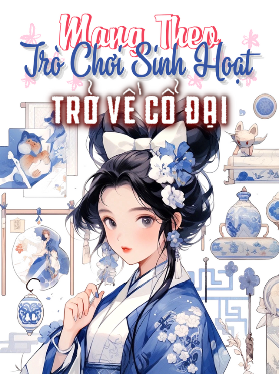 Mang Theo Trò Chơi Sinh Hoạt Tới Cổ Đại