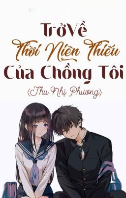 Trở Về Thời Niên Thiếu Của Chồng Tôi