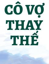 Cô Vợ Thay Thế