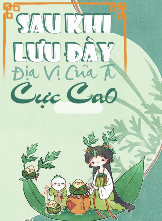 Sau Khi Lưu Đày, Địa Vị Của Ta Cực Cao