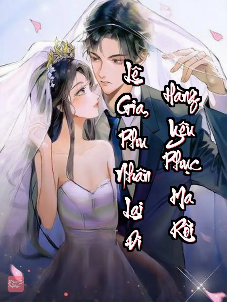 Lệ Gia, Phu Nhân Lại Đi Hàng Yêu Phục Ma Rồi